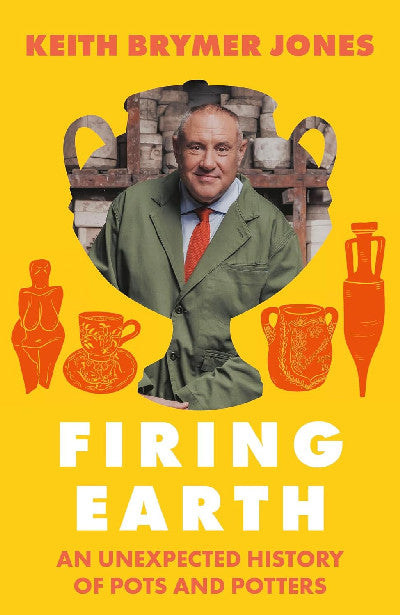 Clawr llyfr / Book cover: Firing Earth - An Unexpected History of Pots and Potters