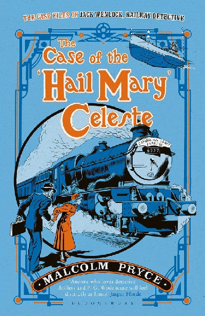 Clawr llyfr / Book cover: Case of the Hail Mary Celeste, The — The Case Files of Jack Wenlock, Railway Detective
