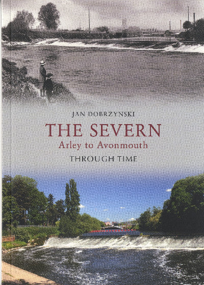 Clawr llyfr / Book cover: The Severn - Arley to Avonmouth Through Time — Arley to Avonmouth Through Time