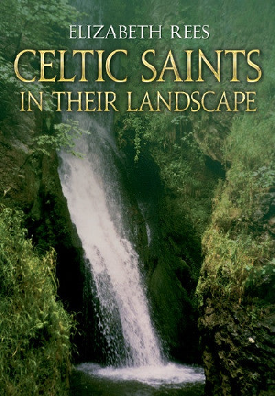 Clawr llyfr / Book cover: Celtic Saints - in Their Landscape — In Their Landscape