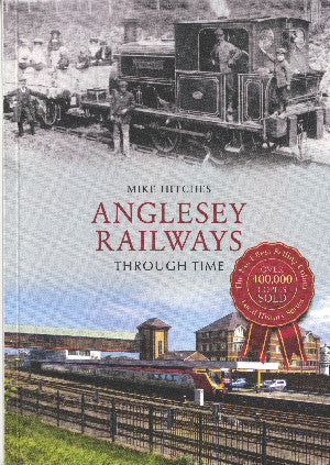 Anglesey Railways Through Time