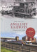 Anglesey Railways Through Time