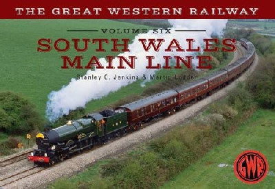 Clawr llyfr / Book cover: Great Western Railway: South Wales Main Line (Volume 6)