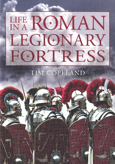 Clawr llyfr / Book cover: Life in a Roman Legionary Fortress