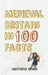 Medieval Britain in 100 Facts
