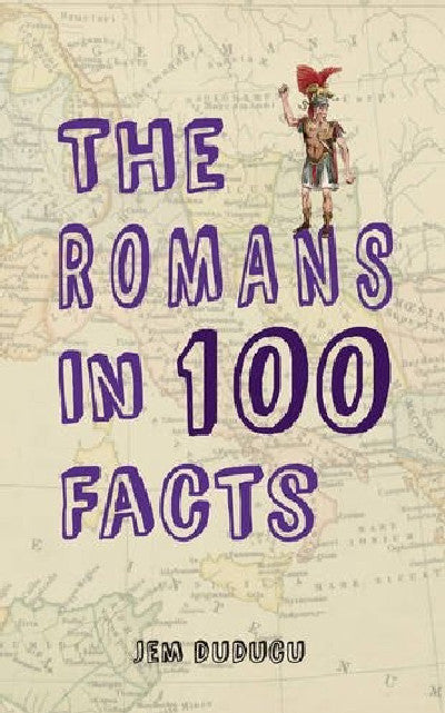 Clawr llyfr / Book cover: The Romans in 100 Facts