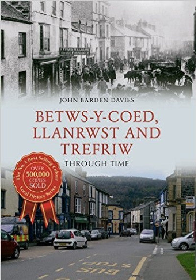 Clawr llyfr / Book cover: Betws-y-Coed, Llanrwst and Trefriw Through Time