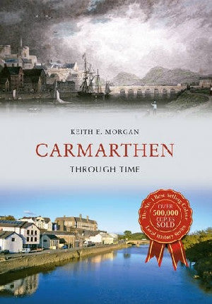 Carmarthen Through Time