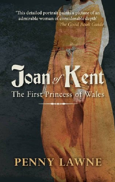 Clawr llyfr / Book cover: Joan of Kent - The First Princess of Wales