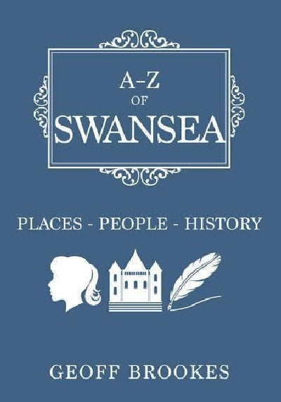 Clawr llyfr / Book cover: A-Z of Swansea - Places, People, History