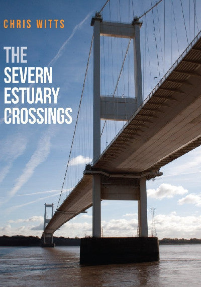 Clawr llyfr / Book cover: The Severn Estuary Crossings