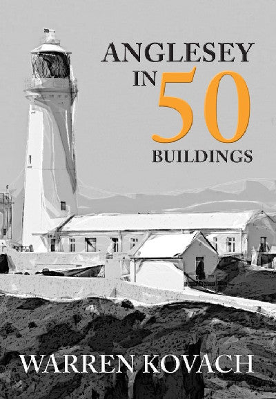 Clawr llyfr / Book cover: Anglesey in 50 Buildings