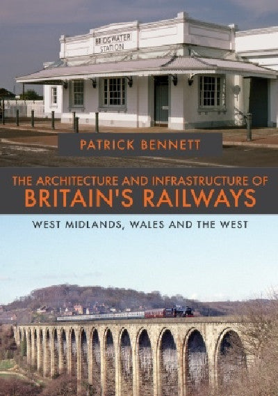 Clawr llyfr / Book cover: The Architecture and Infrastructure of Britain's Railways - West Midlands, Wales & West