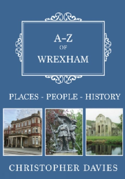 Clawr llyfr / Book cover: A-Z of Wrexham: Places-People-History