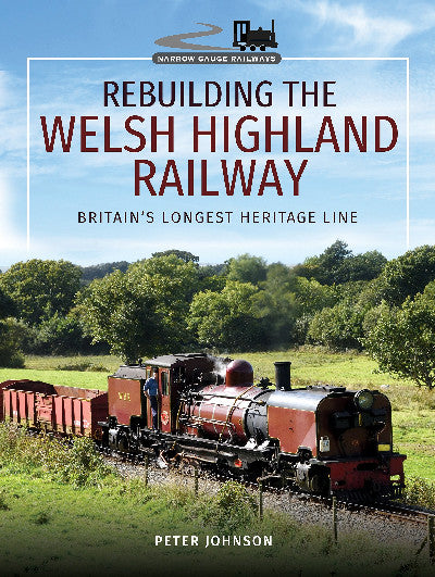 Clawr llyfr / Book cover: Rebuilding the Welsh Highland Railway - Britain's Longest Heritage Line