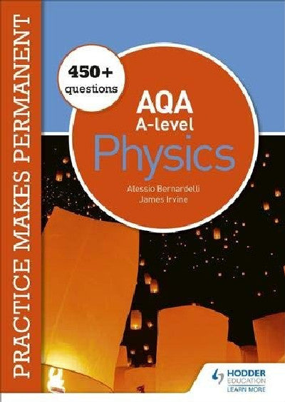 Clawr llyfr / Book cover: Practice Makes Permanent: 450+ Questions for AQA A-Level Physics