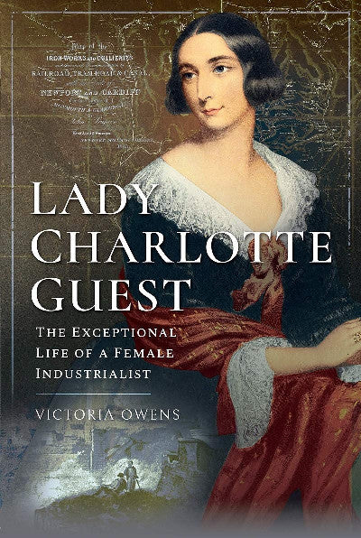 Clawr llyfr / Book cover: Lady Charlotte Guest - The Exceptional Life of a Female Industrialist