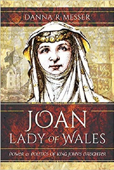 Clawr llyfr / Book cover: Joan, Lady of Wales: Power and Politics of King John's Daughter