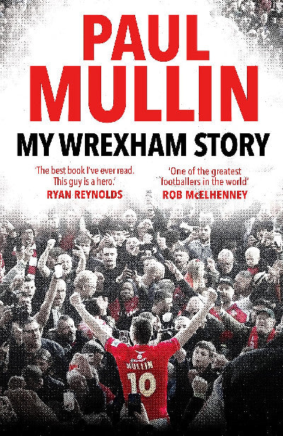Clawr llyfr / Book cover: My Wrexham Story - Paul Mullin