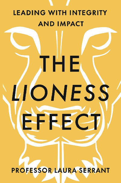 Clawr llyfr / Book cover: The Lioness Effect — Leading With Integrity and Impact