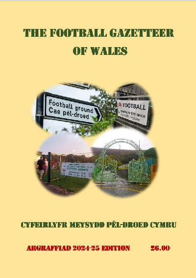 Clawr llyfr / Book cover: The Football Gazetteer of Wales / Cyfeirlyfr Meysydd Pêl-droed Cymru - Argraffiad 2024-25 Edition