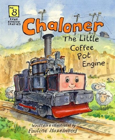 Clawr llyfr / Book cover: True Engine Stories: 8. Chaloner, The Little Coffee Pot Engine