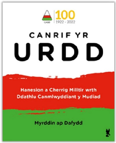 Clawr llyfr / Book cover: Canrif yr Urdd - Hanesion a Cherrig Milltir wrth Ddathlu Canmlwyddiant y Mudiad