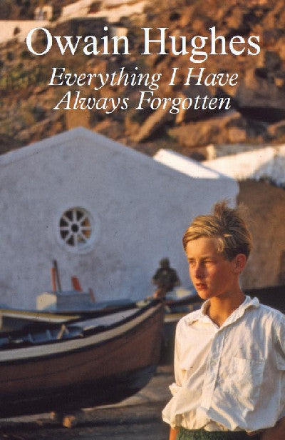 Clawr llyfr / Book cover: Everything I Have Always Forgotten