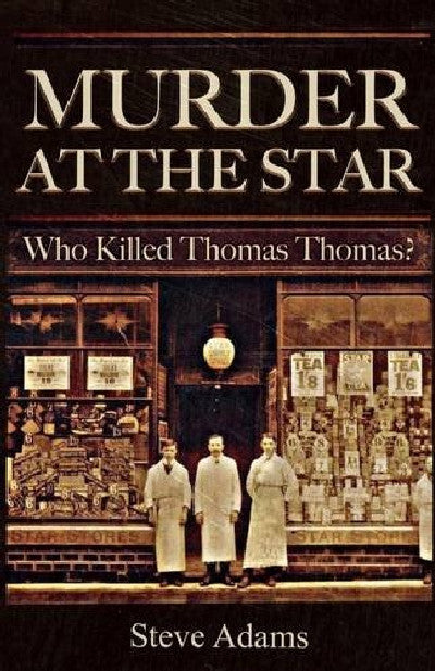 Clawr llyfr / Book cover: Murder at the Star - Who Killed Thomas Thomas? — Who Killed Thomas Thomas?