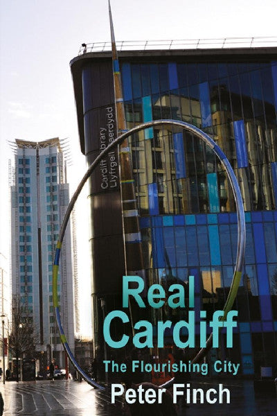 Clawr llyfr / Book cover: Real Cardiff: The Flourishing City