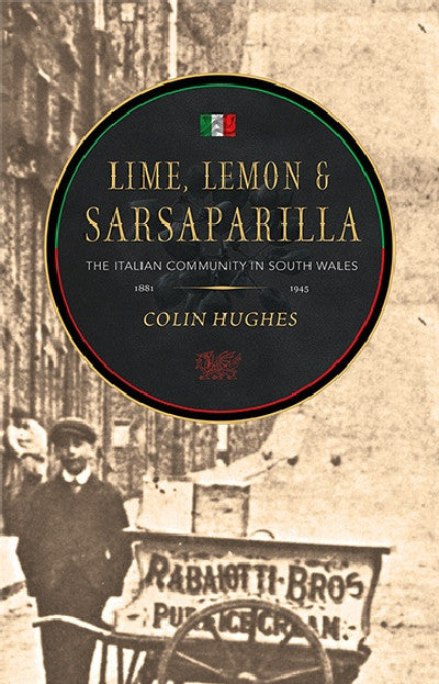 Clawr llyfr / Book cover: Lime, Lemon & Sarsaparilla - The Italian Community in South Wales