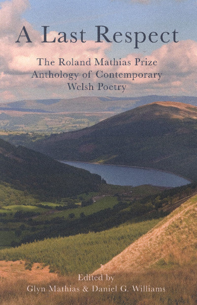 Clawr llyfr / Book cover: Last Respect, A — The Roland Mathias Prize Anthology of Contemporary Poetry
