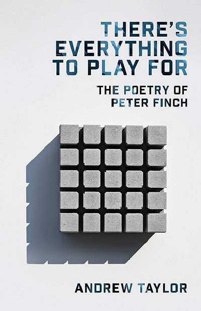 Clawr llyfr / Book cover: There's Everything to Play For — The Poetry of Peter Finch