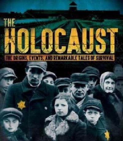 Clawr llyfr / Book cover: Holocaust, The - The Origins, Events and Remarkable Tales of Survival — The Origins, Events and Remarkable Tales of Survival