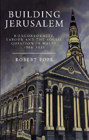 Building Jerusalem - Noncomformity, Labour and the Social Questio