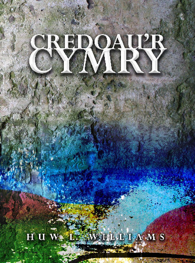 Clawr llyfr / Book cover: Credoau'r Cymry - Ymddiddanion Dychmygol ac Adlewyrchiadau Athronyddol — Ymddiddanion Dychmygol ac Adlewyrchiadau Athronyddol
