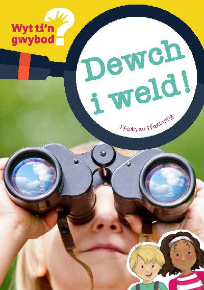 Clawr llyfr / Book cover: Cyfres Wyt Ti'n Gwybod?: Dewch i Weld
