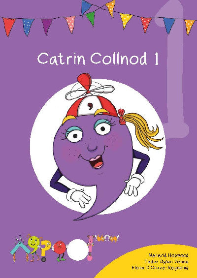 Clawr llyfr / Book cover: Cyfres Cymeriadau Difyr: Glud y Geiriau - Catrin Collnod 1