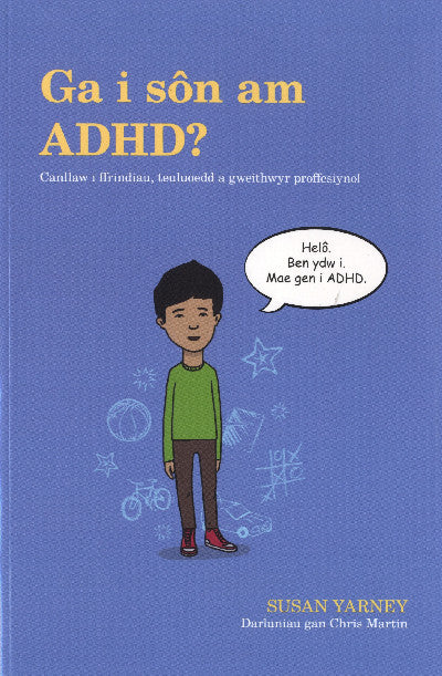 Clawr llyfr / Book cover: Ga i Sôn am ADHD — Canllaw i Ffrindiau, Teuluoedd a Gweithwyr Proffesiynol