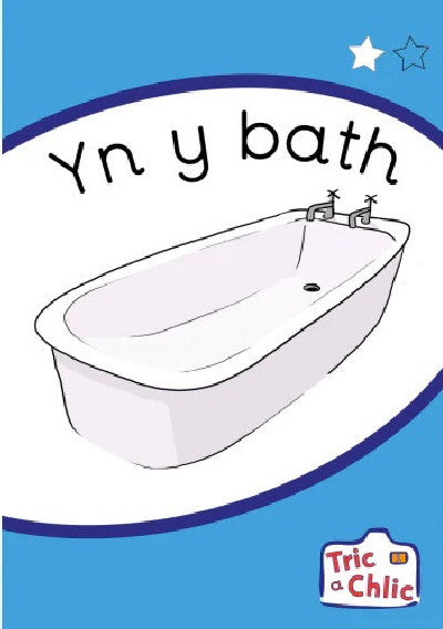 Clawr llyfr / Book cover: Tric a Chlic: Cam 1 - 6x yn y Bath