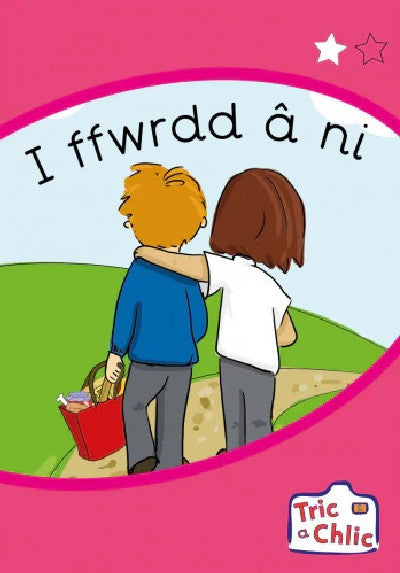 Clawr llyfr / Book cover: Tric a Chlic: Cam 1 - 6 x i ffwrdd â ni