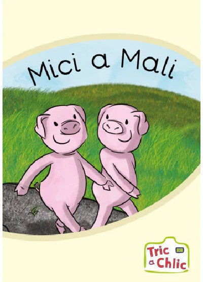 Clawr llyfr / Book cover: Tric a Chlic: Cam 2 - 6 x Mici a Mali