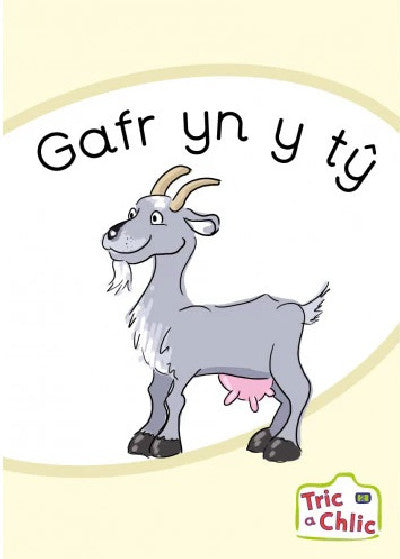 Clawr llyfr / Book cover: Tric a Chlic: Cam 2 - 6 x Gafr yn y ty