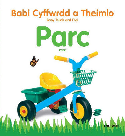 Clawr llyfr / Book cover: Babi Cyffwrdd a Theimlo: Parc/ Baby Touch and Feel: Park — Park