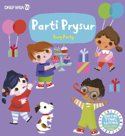 Clawr llyfr / Book cover: Cyfres Gwthio, Tynnu, Troi: Parti Prysur / Busy Party — Busy Party