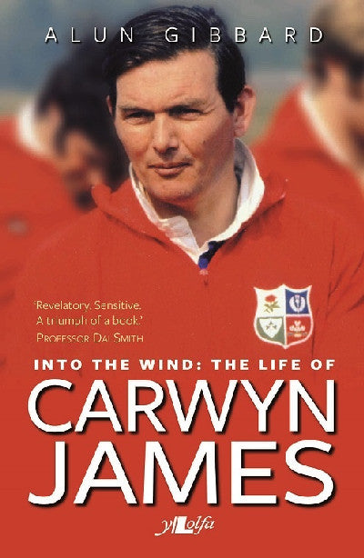 Clawr llyfr / Book cover: Into the Wind - The Life of Carwyn James