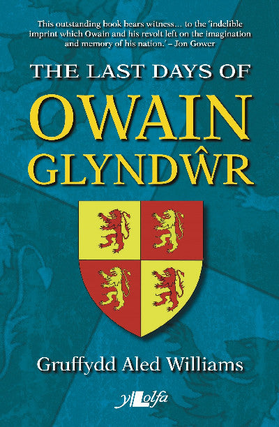 Clawr llyfr / Book cover: Last Days of Owain Glyndŵr, The