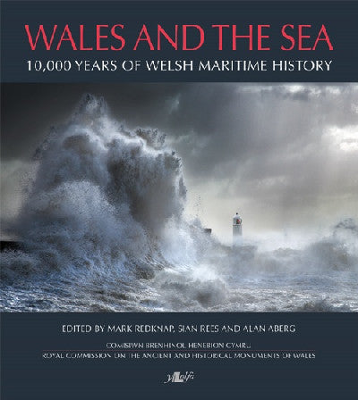 Clawr llyfr / Book cover: Wales and the Sea - 10,000 Years of Welsh Maritime History — 10,000 Years of Welsh Maritime History