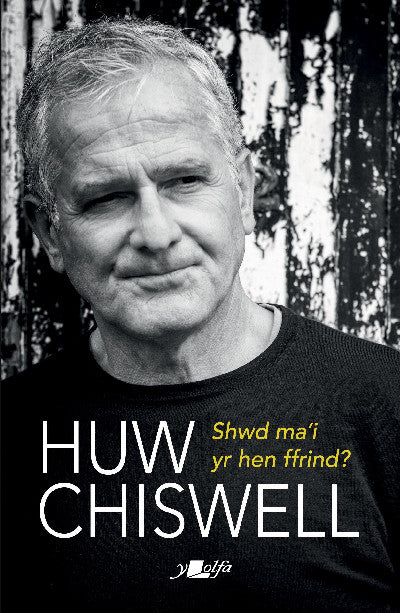 Clawr llyfr / Book cover: Shwd Ma'i yr Hen Ffrind? — Hunangofiant drwy Ganeuon