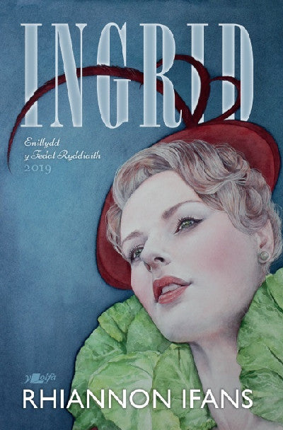 Clawr llyfr / Book cover: Ingrid - Enillydd y Fedal Ryddiaith 2019